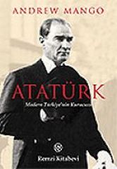 Atatürk / Modern Türkiye'nin Kurucusu Andrew Mango